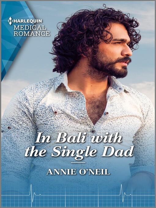 Title details for In Bali with the Single Dad by Annie O'Neil - Available
